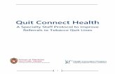 Quit Connect Health · 2019-04-14 · Ask about smoking and 30-day readiness to quit, Advise, and Connect electronically to have quit line to call patients within 3 days. Implementation