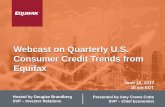 Webcast on Quarterly U.S. Consumer Credit Trends from Equifax/media/Files/E/Equifax-IR/... · 2017-06-16 · Webcast on Quarterly U.S. Consumer Credit Trends from Equifax Hosted by