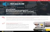 Stack8 Brochure - UC Professional Services · impart the best practices of global enterprise companies. Our customers rely on us to architect business-transforming environments that