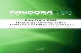 Pandora FMS€¦ · • Se utiliza el software ya instalado en el sistema (MySQL, comandos del sistema, ficheros de alertas de MySQL, etc), para la monitorización realizada por el