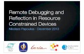 Remote Debugging and Reﬂection in Resource Constrained Devices · 2015-11-03 · Remote Agile Debugging Developer-Machine Mac-Mini - (2.3 GHz / 4GB RAM) Ubuntu 12.04 Constraint