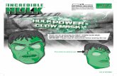 x3 4+ BATTERIES INCLUDED · Thank you for purchasing the HULK™ POWER GLOW MASK. Please read and retain these instructions. IMPORTANT! Please read all instructions before wearing