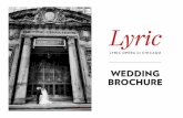 WEDDING BROCHURE · 2019-04-17 · 2 For further information please contact the Events Department: 312-827-3523 events@lyricopera.org The Lyric Opera House, home of the Lyric Opera