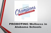PROMOTING Wellness in Alabama Schoolsalabamapublichealth.gov/obesity/assets/champions... · “Miracle-Gro for the Brain” Aerobic activity shaped 19,000 students from Naperville,