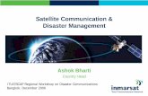 Satellite Communication & Disaster Management · Ashok Bharti Country Head. ITU/ESCAP Regional Workshop on Disaster Communications. Bangkok, December 2006. Agenda • Inmarsat and