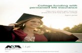College funding with permanent life insurance Training...Research shows that six in ten Americans are covered by individual life insurance, however 30% know they need more.* Combine