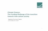Climate Finance: The of the transition loCountries Fund (2002) Certified Emission Reduction (CER*) (JI and CDM) General: Adaptation + Mitigation Adaptation REDD Carbon Other (loans,