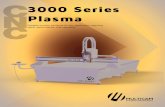 3000 Series Plasma - MultiCam, Inc. · 2 on 3000 SERIES PLASMA The MultiCam 3000 Series Plasma is the perfect choice for those looking for value and quality