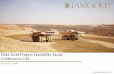 Côté Gold Project Feasibility Study Conference Call...All information included in this presentation whether in narrative or chart form, including any information as to the Company’sfuture