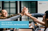 How To Write More Inclusive Job Descriptionshire.themuse.com/rs/084-RRC-895/images/eBook-More... · 2 days ago · Job Descriptions Writing effective and inclusive job descriptions