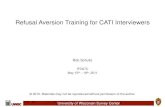 Refusal Aversion Training for CATI Interviewers Refusal Aversion Training for CATI Interviewers Rob