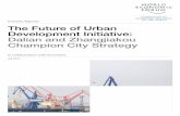 Industry Agenda The Future of Urban Development Initiative ......experts, industry leaders, leaders of the selected Champion Cities and local stakeholders have worked together on ways
