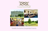 Totally Exclusive Corporate Events - Courteenhall Estates€¦ · completely exclusive corporate events held over a . small number of dates each year. Perfectly located at junction