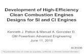 Development of High-Efficiency Clean Combustion Engines ......Development of High-Efficiency Clean Combustion Engines Designs for SI and CI Engines Author: Ken Patton, General Motors