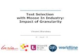 Test Selection with Moose In Industry: Impact of Granularityesug.org/data/ESUG2016/IWST/IWST-03 Thurs/02-VincentBlondeau.pdf · 25 – August – 16 Test Selection with Moose In Industry: