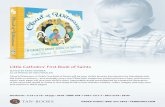 Little Catholics’ First Book of SaintsCloud of Witnesses: A Child’s First Book of Saints will be your child’s favorite introduction to friendship with the saints in heaven—and
