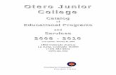 Otero Junior Collegedev.ojc.edu/about/publications/OJC_Catalog_2008-2010.pdf6.Continue to enhance OJC’s leadership position in technology-assisted learning and the development of