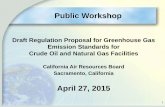 Draft Regulation Proposal for Greenhouse Gas Emission ... · 4/27/2015  · Draft Regulation Proposal for Greenhouse Gas Emission Standards for . Crude Oil and Natural Gas Facilities