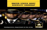 United states army diversity roadmap - goarmy.comover the 12 months that followed. This Diversity Roadmap draws heavily from the many supporting documents of the Army-wide assessment.