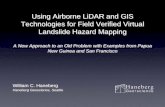 Using Airborne LiDAR and GIS Technologies for Field Verified Virtual Landslide Hazard ... · 2008-05-26 · Multiple shaded relief images •Slope angle and aspect •Residual topography