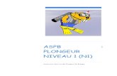 PLONGEUR NIVEAU 1 - Freeaspb.93.free.fr/wa_files/PLONGEUR_20NIVEAU_201.pdf · ASPB : PLONGEUR NIVEAU 1 (N1) 4 - Surveiller son stock d’air. - Se positionner en fonction des situations