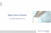 Open Source Broker · 2006-05-19 · Der Open Source Broker ermöglicht es Unternehmen, Open Source erfolgreich einzusetzen Der Open Source Broker vermittelt zwischen Unternehmen