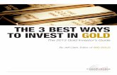 THE 3 BEST WAYS TO INVEST IN GOLD - Casey Research · 2/9/2010  · We’re glad to send you our recently updated and wildly popular The 3 Best Ways to Invest in Gold special report.