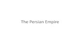 The Persian Empire - Roslyn High School · Rise of the Persian Empire The Persians originated in what is today southwestern Iran. Achaemenid family unites tribes; Cyrus r. 559-530