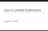 Java 8 Lambda Expressionsschmidt/cs891f/2019-PDFs/func-prog-pt3.pdf · programming features in Java 8, e.g., •Lambda expressions Several concise examples are used to showcase foundational