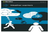 Weather warriors - metoffice.gov.uk · Weather warriors | Weather and climate stories 5 minutes 15 minutes Individual task Start the lesson by asking pupils to discuss in pairs the