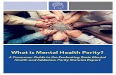 What is Mental Health Parity? - Carter Center€¦ · The ACA expanded mental health and substance use disorder benefits and parity protections. All marketplace plans made available