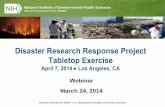 Disaster Research Response Project Tabletop Exercise: Webinar · I. Introduction/Welcome . Chip Hughes/Les Reinlib/Stavros Garanziotis, NIEHS . II. Background on Disaster Research