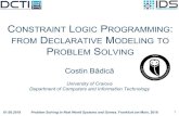 CONSTRAINT LOGIC PROGRAMMING DECLARATIVE MODELING … · • Integrates various Logic Programming extensions • It contains: • several constraint solver libraries • a high-level
