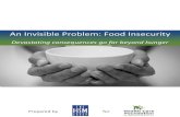 An Invisible Problem: Food Insecurity · Food insecurity is different from hunger. Food insecurity is the underlying problem that stems from the lack of nutritious food. The physical