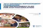 2017 National Improvement Framework and Improvement Plan ... · 2017 NATIONAL IMPROVEMENT FRAMEWORK AND IMPROVEMENT PLAN FOR SCOTTISH EDUCATION 1 Foreword I have set out my intention