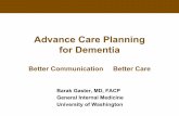 Advance Care Planning for Dementiadepts.washington.edu/mbwc/content/page-files/07_10... · My mom had Alzheimer's, she suffered for 8 years without being able to speak or understand.