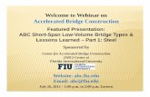 Welcome to Webinar on Accelerated Bridge Construction · 7/26/2012  · Upcoming 2013 Industry Events International Bridge Conference (IBC) – Pittsburgh, PA June 2-5, 2013 Sponsored