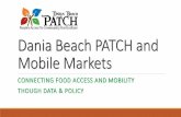 Dania Beach PATCH and Mobile Markets - Safe Streets Summit · PDF file 2/7/2020  · Policy –Zoning Ordinances Changed County/City Ordinance Purpose Dania Beach, Florida Pocket Parks