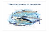Blueﬁn Futures Symposiumbluefinfutures2016.org/BFF_Mtg_Rpt_Final.pdf · 2016-12-05 · BLUEFIN FUTURES SYMPOSIUM MEETING REPORT January 18-20, 2016 Laurie K. Allen1, Susan E. Lisin2