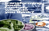 Transforming Youth Custody - GOV UK · At the moment there are three types of custody for young people: • Young Offender Institutions • Secure Training Centres • Secure Children’s