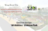 Greater VISAKHAPATNAM Smart City Corporation ... Greater VISAKHAPATNAM Smart City Corporation Limited (GVSCCL) Concept Design “All Abilities” Children Park Existing information