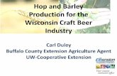 Hop and Barley Production for the Wisconsin Craft Beer ... · Per Kloster (Denmark) had the system we really wanted to study. Per grows his own hops, grows his own barley, malts his