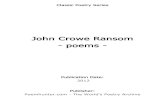 John Crowe Ransom - poems - · PDF file John Crowe Ransom(30 April 1888 - 3 July 1974) John Crowe Ransom was an American poet, essayist, magazine editor, and professor. Life Ransom