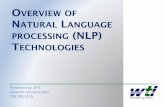 OVERVIEW OF NATURAL LANGUAGE PROCESSING (NLP) … NLP... · 2018-08-22 · NLP REBIRTH The late 1990s saw the rebirth of NLP with the rise of the World Wide Web and the need for real-time