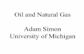 Oil and Natural Gas Adam Simon University of Michigan - WordPress… · 2016-08-12 · “moonlighting,” UNCONVENTIONAL RESERVOIRS REQUIRE “ENHANCED PERMEABILITY” FRACKING Fracking