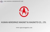 HUNAN AEROSPACE MAGNET & MAGNETO CO., LTD.€¦ · Company Information •Hunan Aerospace Magnet & Magneto Co., LTD, founded in August 1995, affiliated with China Aerospace Science