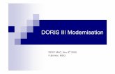 DORIS III Modernisation - DESY · DORIS is a synchrotron radiation source with a high emittance, which can not be reduced without a complete redesign ( 30 degrees bending angle )