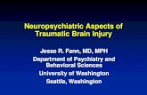 Neuropsychiatric Aspects of Traumatic Brain Injurywacodtx.org/wp...Aspects-of-Traumatic-Brain-Injury.pdf · Traumatic Brain Injury Jesse R. Fann, MD, MPH Department of Psychiatry