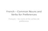 French – Common Regular Verbsinternet.savannah.chatham.k12.ga.us/schools/ihs/staff/Linsky/Share… · Verbs for Preferences Français – les noms et les verbes de préférence