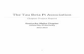 The Tau Beta Pi Association · 2013-07-02 · 4 THE TAU BETA PI ASSOCIATION Chapter Survey 2013 Survey Date: 05/13/2013 For: Kentucky Alpha This questionnaire is designed as an annual